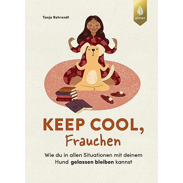 Keep cool. Frauchen, Tanja Behrendt