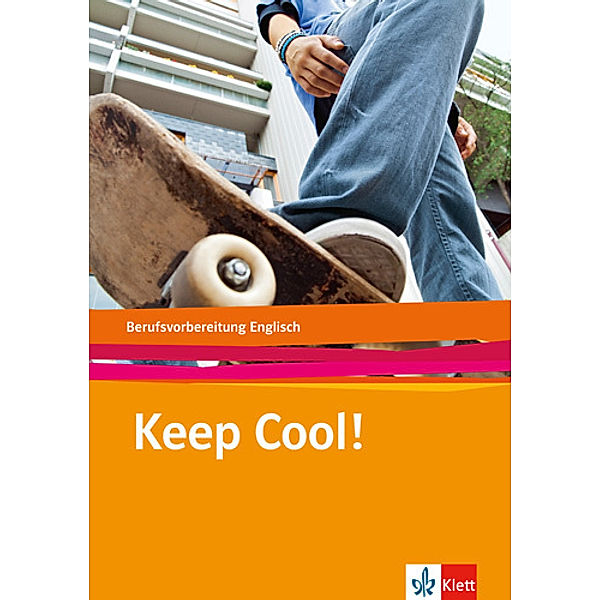 Keep Cool! / Keep cool!. Berufsvorbereitung Englisch, m. 1 Audio-CD