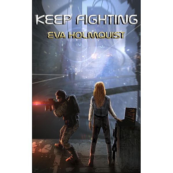 Keep Fighting, Eva Holmquist