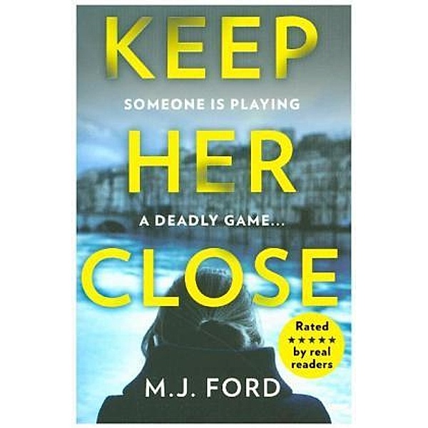 Keep her Close, M.J. Ford