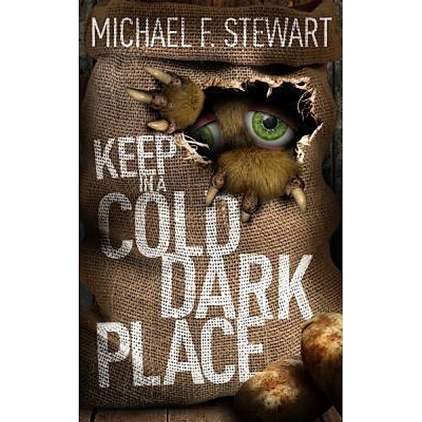 Keep in a Cold, Dark Place / The Publishing House, Michael F. Stewart