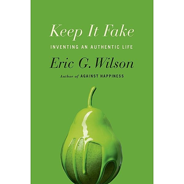 Keep It Fake, Eric G. Wilson