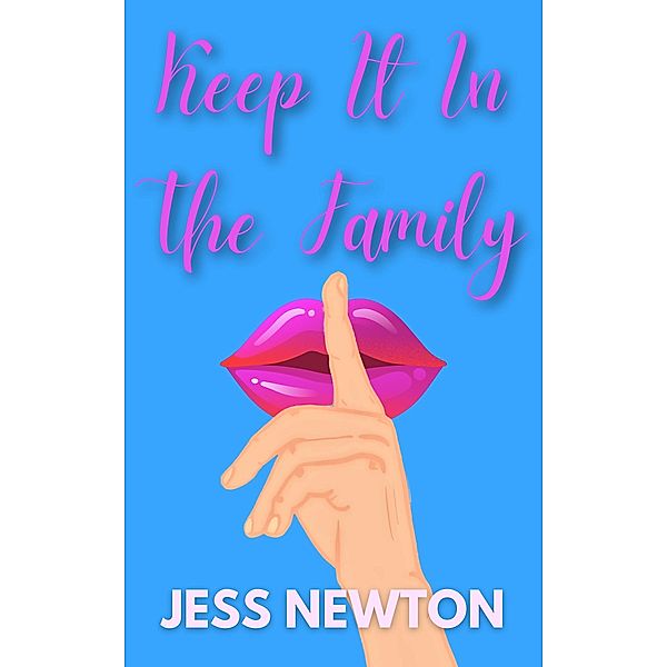Keep It In The Family, Jess Newton