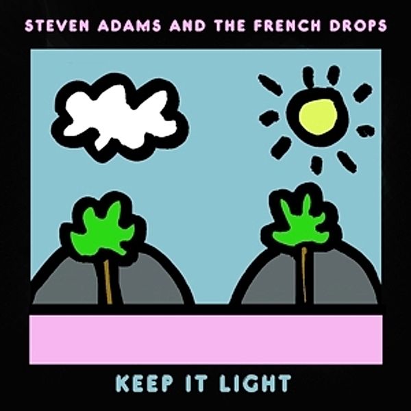 Keep It Light, Steven & The French Drops Adams