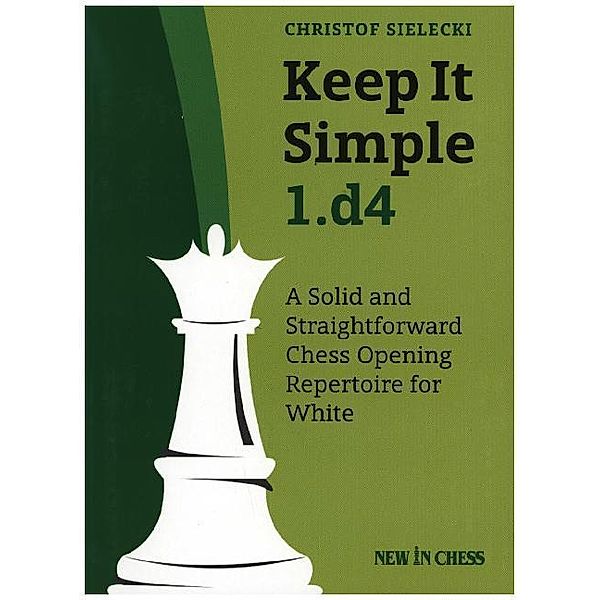 Keep It Simple 1.d4, Christof Sielecki