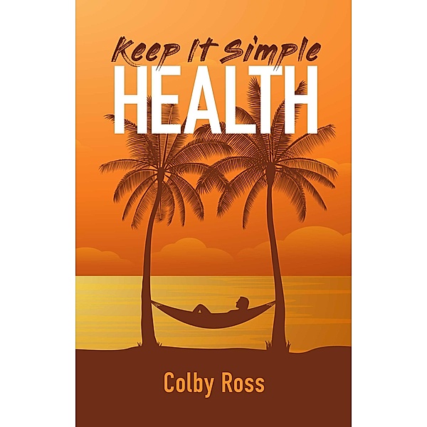 Keep It Simple Health, Colby Ross