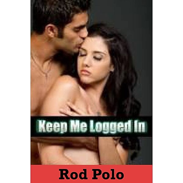 Keep Me Logged In, Rod Polo