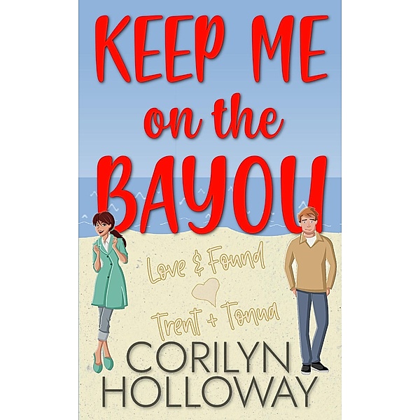 Keep Me on the Bayou (Love & Found) / Love & Found, Corilyn Holloway