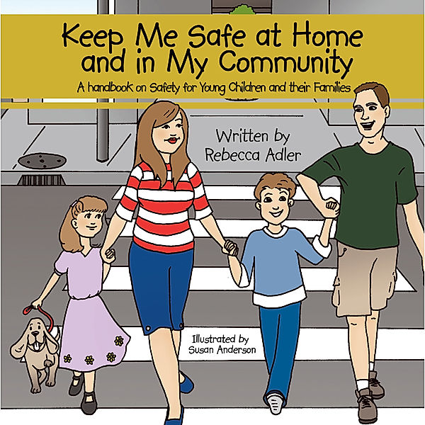 Keep Me Safe at Home and in My Community, Rebecca Adler