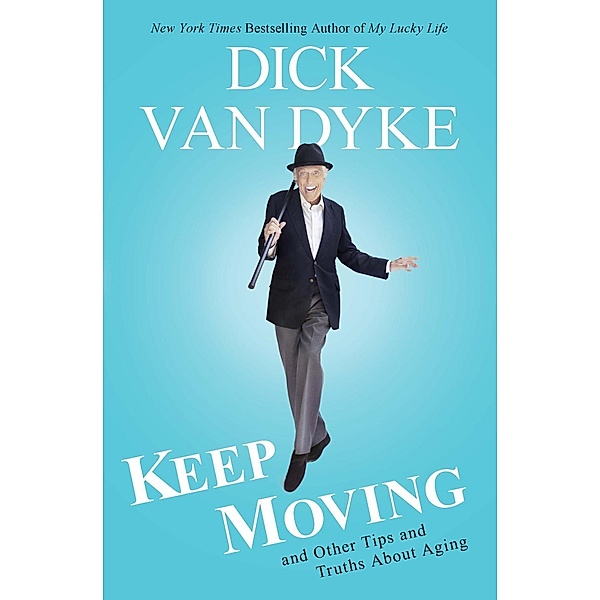 Keep Moving, Dick Van Dyke