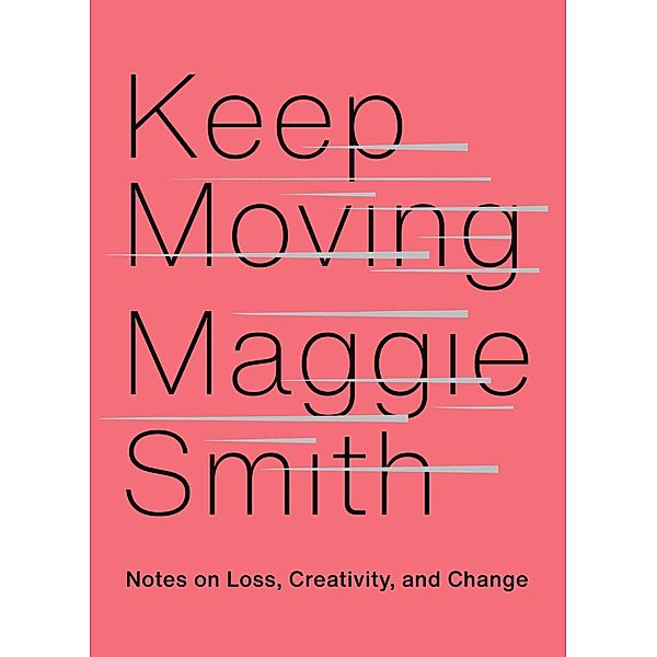 Keep Moving, Maggie Smith