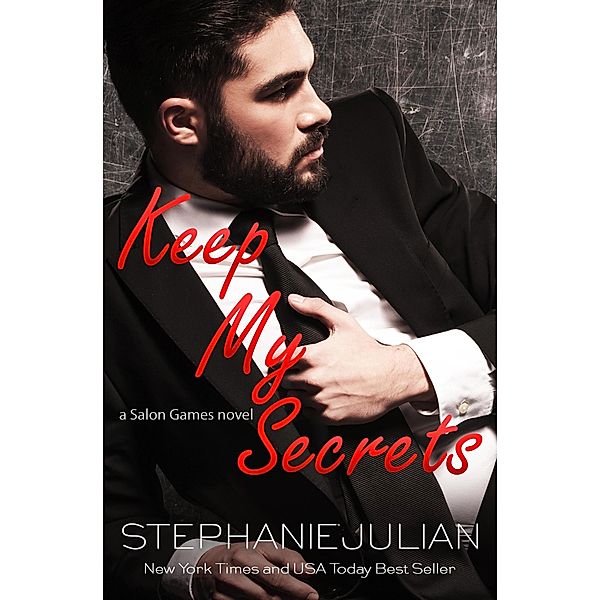 Keep My Secrets (Salon Games, #4) / Salon Games, Stephanie Julian