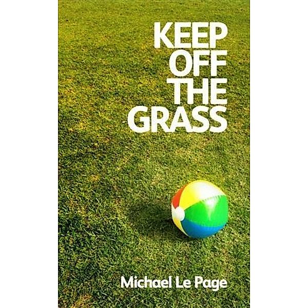 Keep off the Grass, Michael Le Page