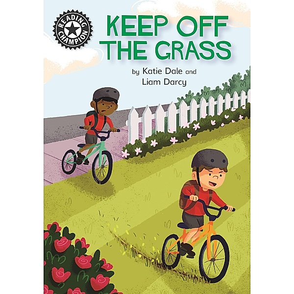 Keep Off the Grass / Reading Champion Bd.4, Katie Dale