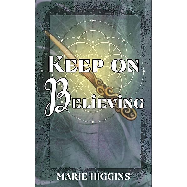 Keep on Believing (Where Dreams Come True) / Where Dreams Come True, Marie Higgins