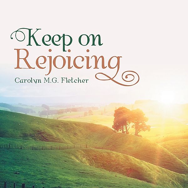 Keep on Rejoicing, Carolyn M. G. Fletcher