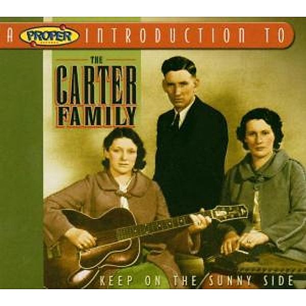 Keep On the Sunny Side - A Proper Introduction to..., The Carter Family