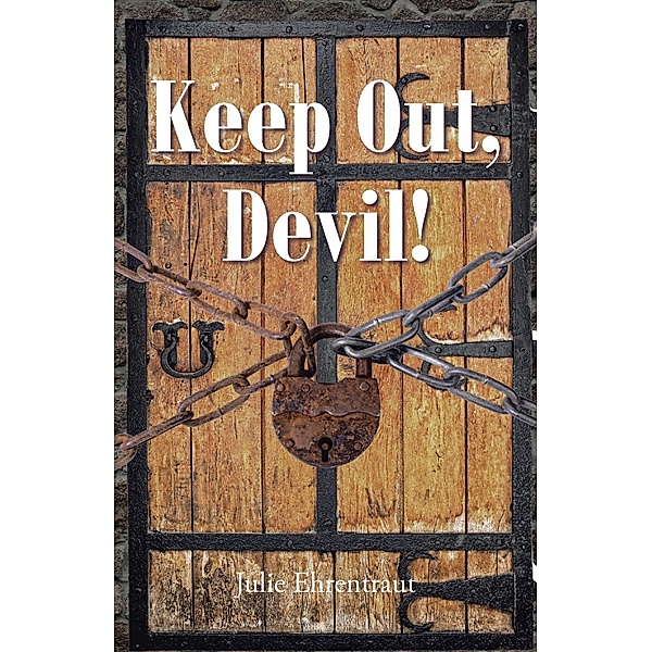 Keep Out, Devil!, Julie Ehrentraut