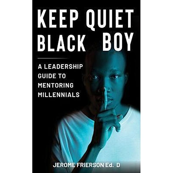 Keep Quiet, Black Boy, Jerome Frierson