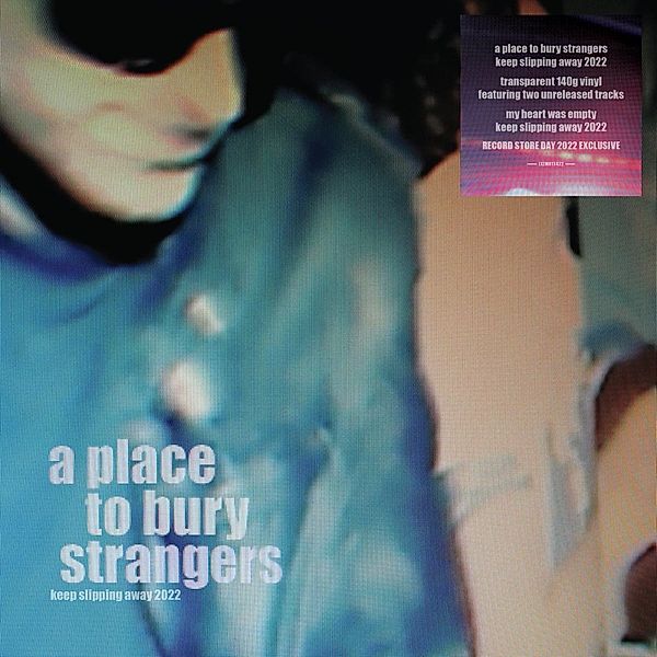 Keep Slipping Away, A Place To Bury Strangers