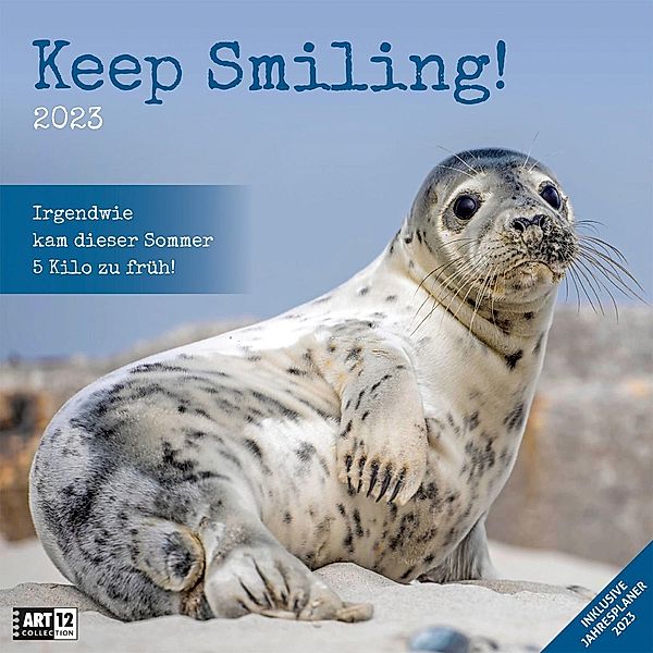 Keep Smiling! Kalender 2023 - 30x30, Ackermann Kunstverlag