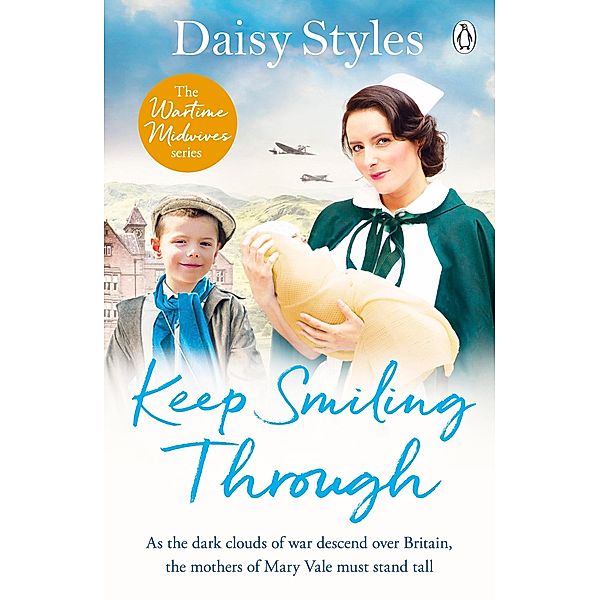 Keep Smiling Through / Wartime Midwives Series, Daisy Styles