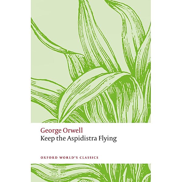 Keep the Aspidistra Flying / Oxford World's Classics, George Orwell