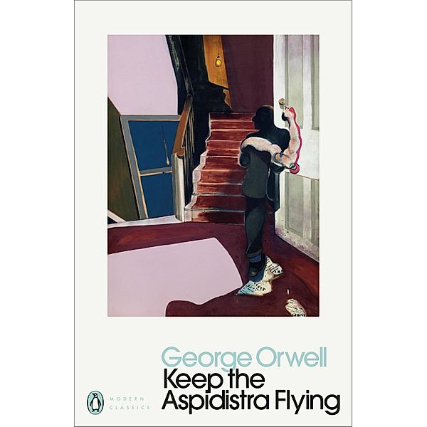 Keep the Aspidistra Flying / Penguin Modern Classics, George Orwell