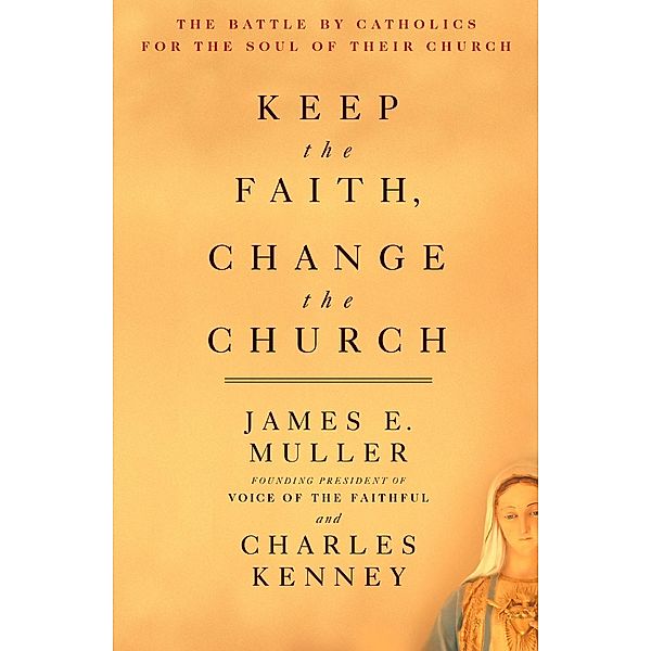 Keep The Faith, Change The Church, James Muller, Charles Kenney