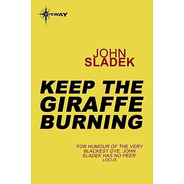 Keep The Giraffe Burning / Gateway, John Sladek