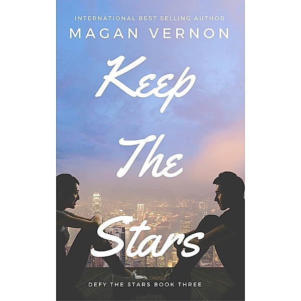 Keep The Stars (Defy The Stars, #3) / Defy The Stars, Magan Vernon