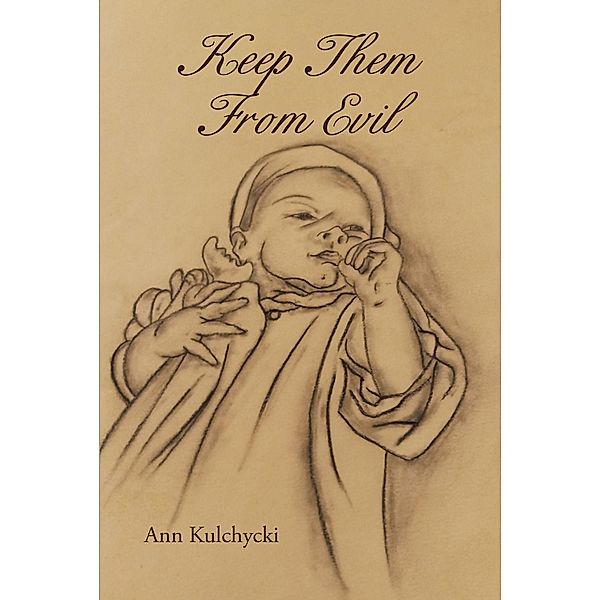 Keep Them from Evil, Ann Kulchycki