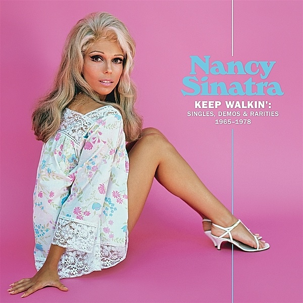 Keep Walkin': Singles,Demo & Rarities 1965-1978, Nancy Sinatra