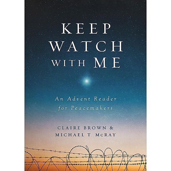 Keep Watch with Me, Michael T. McRay, Claire Brown