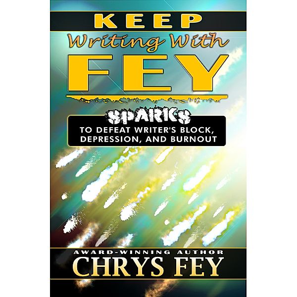 Keep Writing With Fey, Chrys Fey