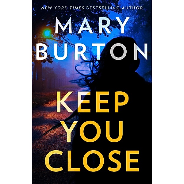 Keep You Close, Mary Burton