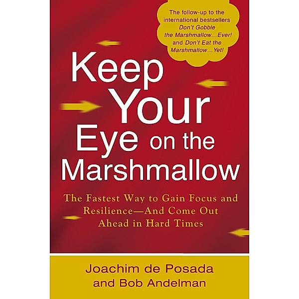Keep Your Eye on the Marshmallow, Joachim De Posada, Bob Andelman