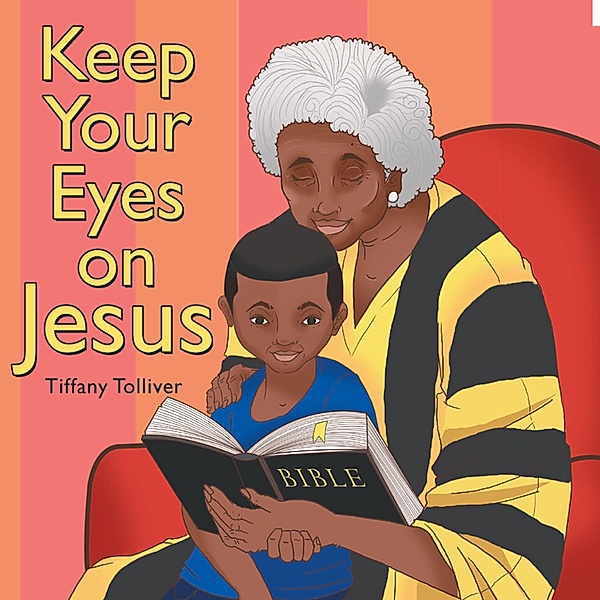 Keep Your Eyes on Jesus, Tiffany Tolliver