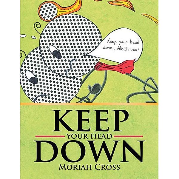 Keep Your Head Down, Moriah Cross