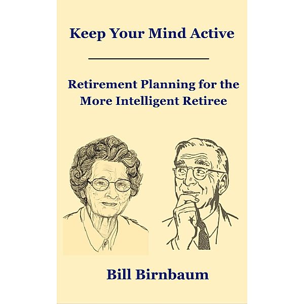 Keep Your Mind Active, Bill Birnbaum