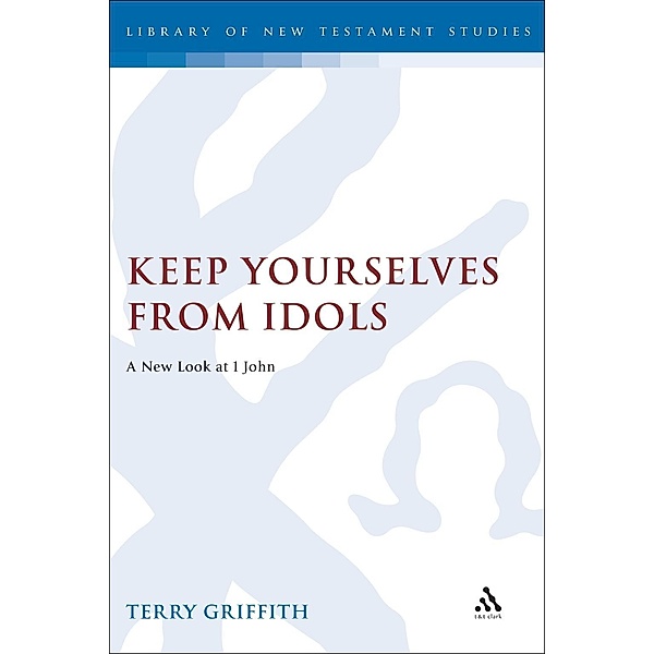 Keep Yourselves From Idols, Terry Griffith