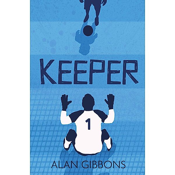 Keeper / Football Fiction and Facts Bd.6, Alan Gibbons
