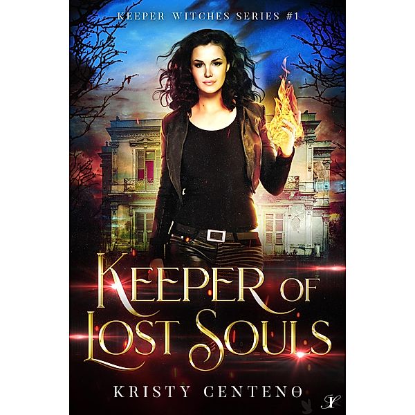 Keeper of Lost Souls (Keeper Witches, #1) / Keeper Witches, Kristy Centeno