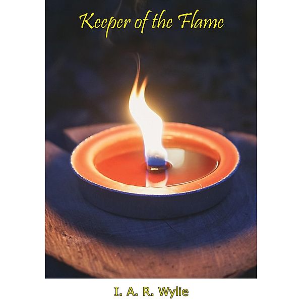 Keeper of the Flame, I. A. R. Wylie