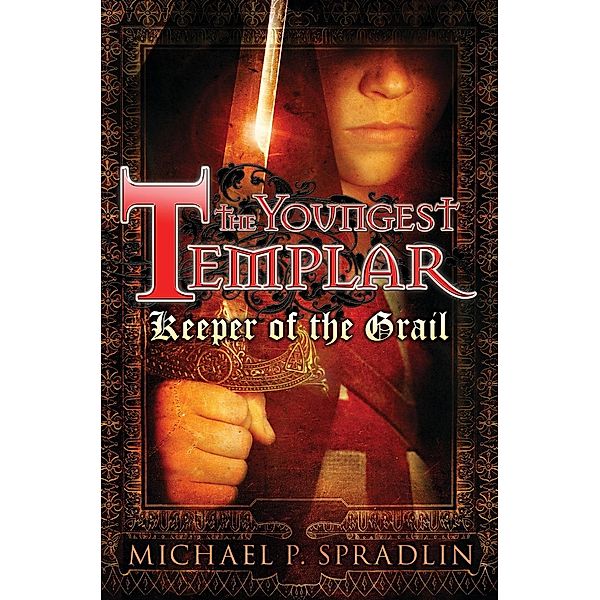 Keeper of the Grail / The Youngest Templar Bd.1, Michael Spradlin