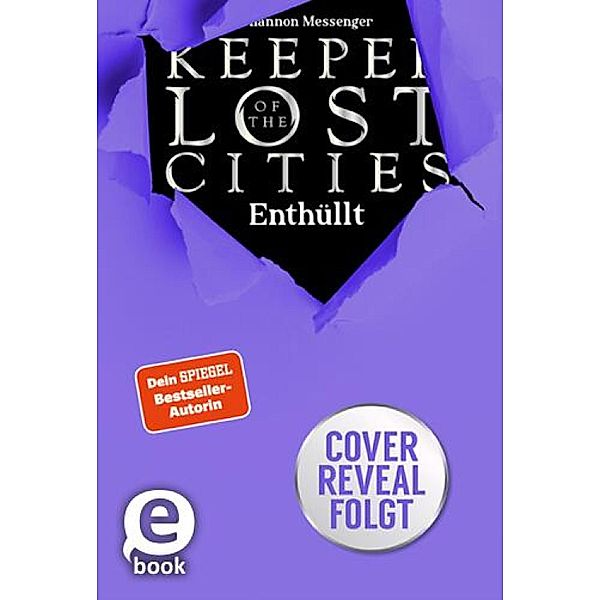 Keeper of the Lost Cities - Enthüllt (Band 9,5) (Keeper of the Lost Cities) / Keeper of the Lost Cities Bd.9,5, Shannon Messenger