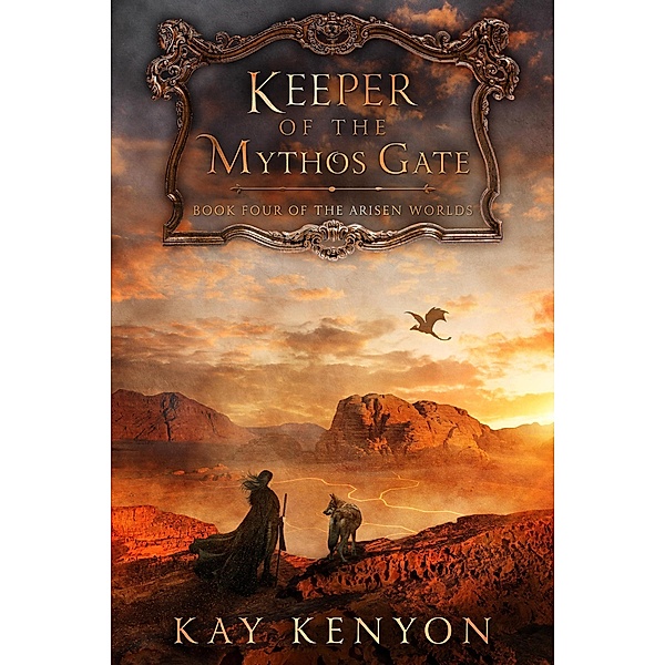 Keeper of the Mythos Gate (The Arisen Worlds, #4) / The Arisen Worlds, Kay Kenyon