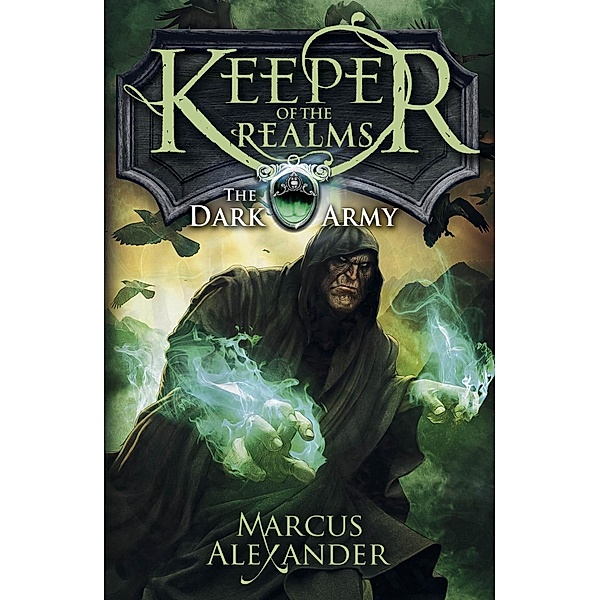 Keeper of the Realms: The Dark Army (Book 2) / Keeper of the Realms, Marcus Alexander
