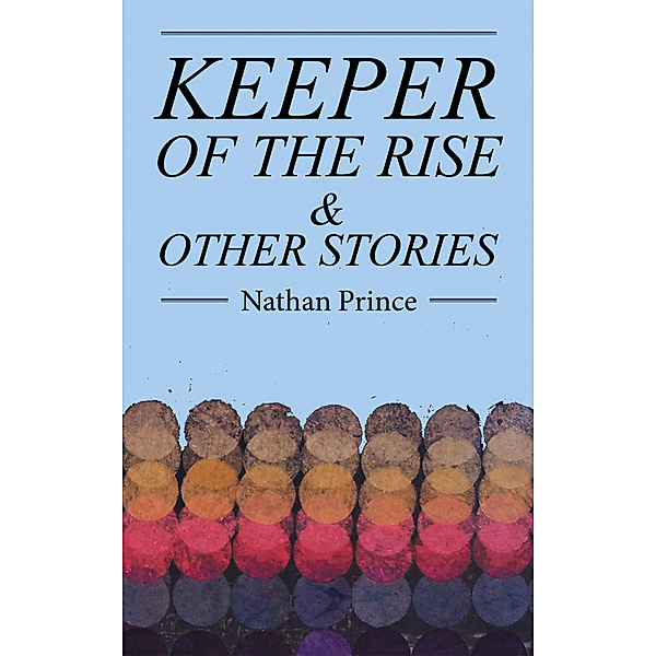 Keeper of the Rise, Nathan Prince