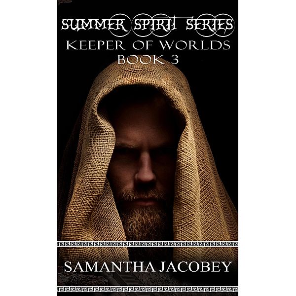 Keeper Of Worlds (Summer Spirit Series, #3) / Summer Spirit Series, Samantha Jacobey